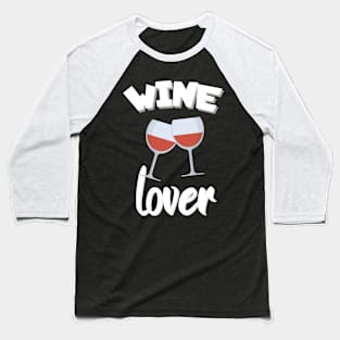 Wine lover Baseball T-Shirt